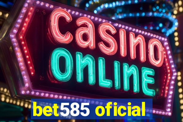 bet585 oficial